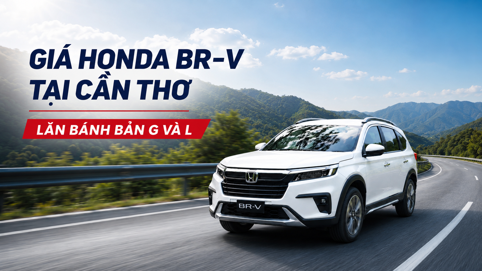 Giá Honda BR-V Cần Thơ: Lăn bánh bản G và L